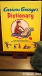 『Curious George's Dictionary：From the Editors of the American Heritage Dictionaries』(Illustrated in the style of H.A. Rey by Mary O'Keef Young、2008、HOUGHTON MIFFLIN HARCOURT)