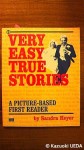 『VERY EASY TRUE STORIES - A PICTURE-BASED FIRST READER』(Sandra Heyer著、PEARSON LONGMAN発行、1998年)